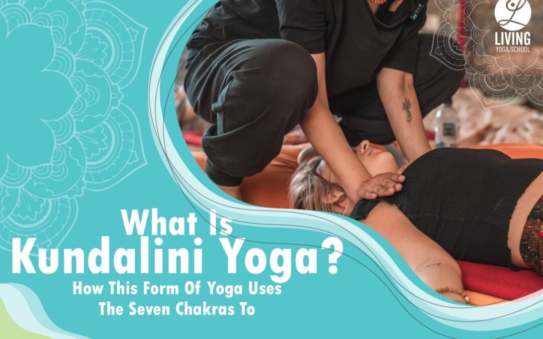 What is kundalini yoga? How this form of yoga uses the seven chakras to