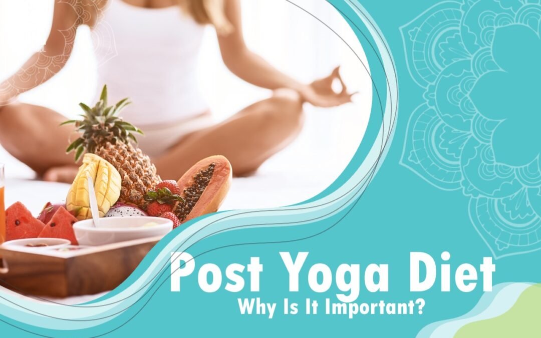 Post yoga diet – why is it important?