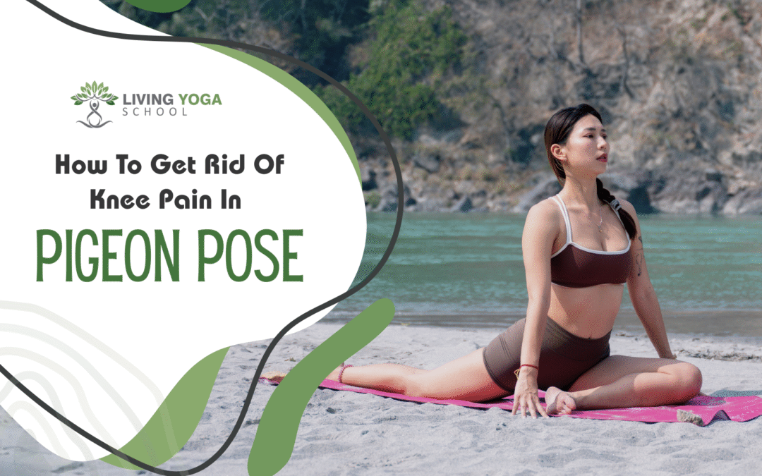 How To Get Rid Of Knee Pain In Pigeon Pose