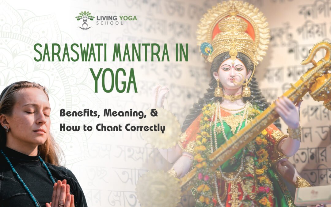 Saraswati Mantra in Yoga – Benefits, Meaning, and How to Chant Correctly