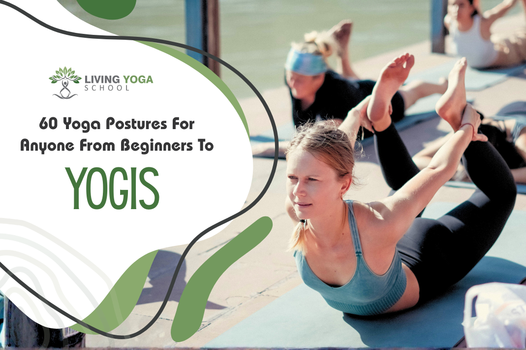 60 Yoga Postures For Anyone From Beginners To Yogis 60 Yoga Postures For Anyone From Beginners To Yogis